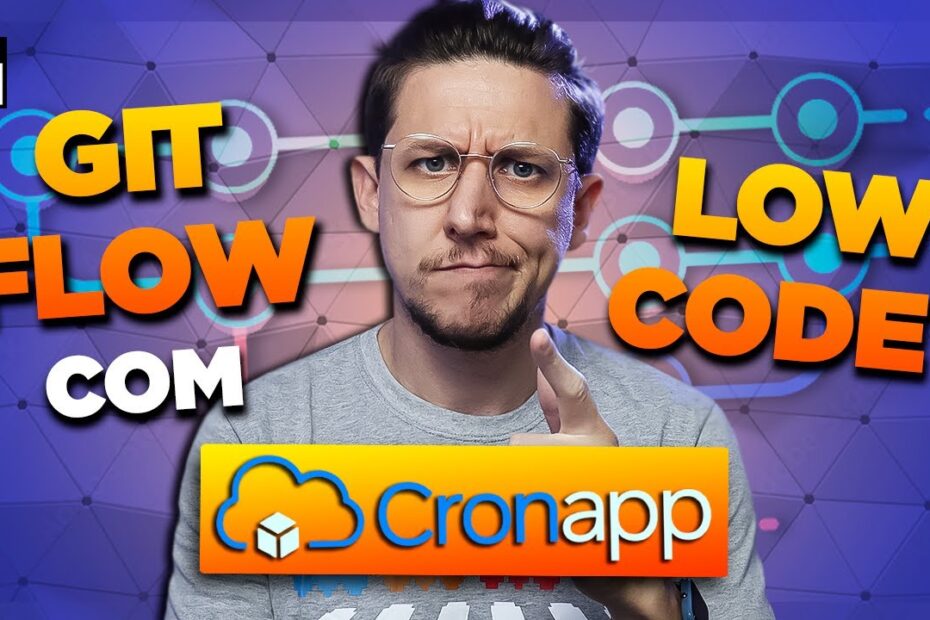 GIT FLOW com LOW CODE? [CRONAPP - EP37]