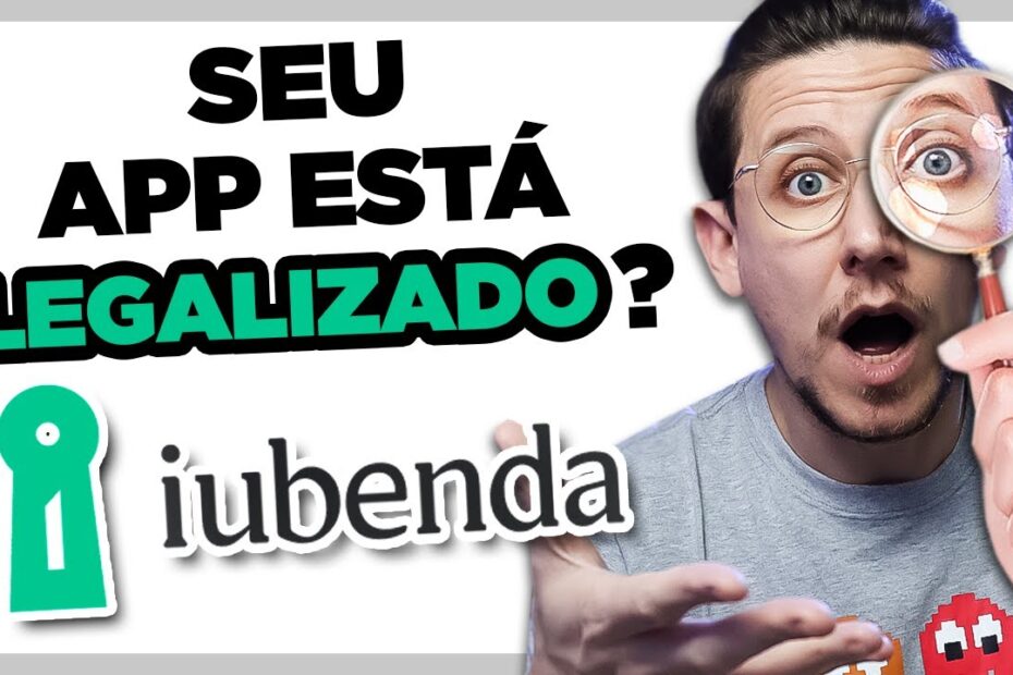 O SEU SITE OU APP ESTÁ PREPARADO PARA AS LEIS DO SEU PAÍS? [IUBENDA]