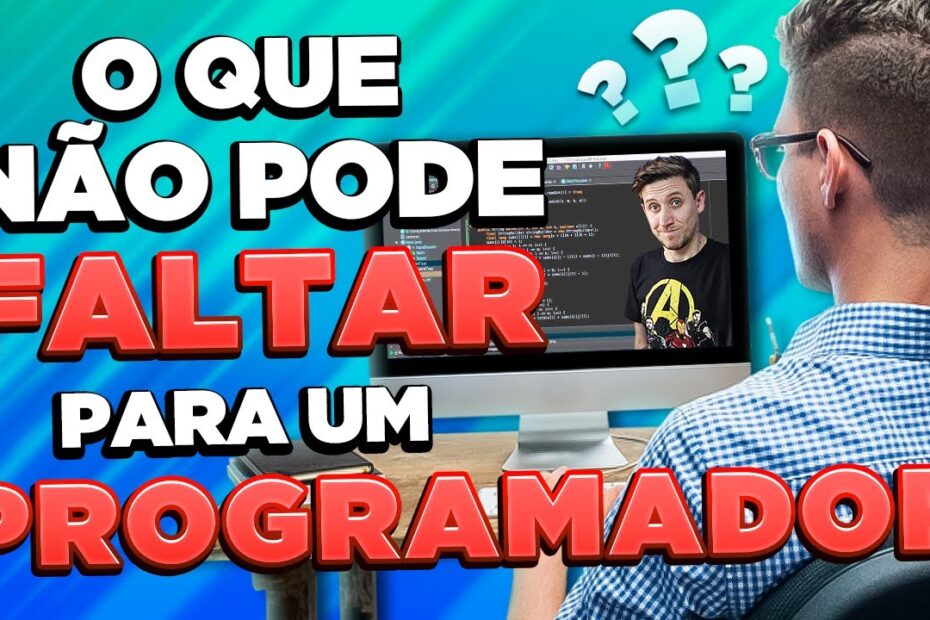 O que NÃO PODE FALTAR para um PROGRAMADOR?