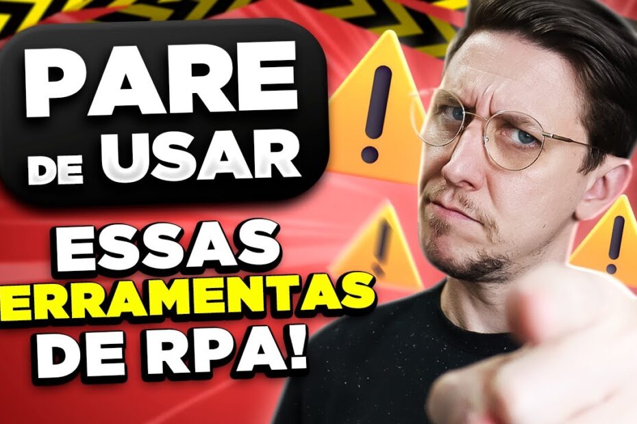 PARE DE USAR essas FERRAMENTAS de RPA!!!