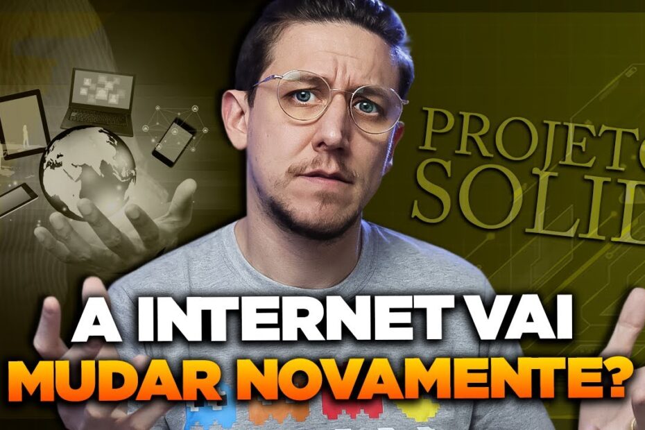 Projeto SOLID: uma nova revolução na internet vindo por aí?