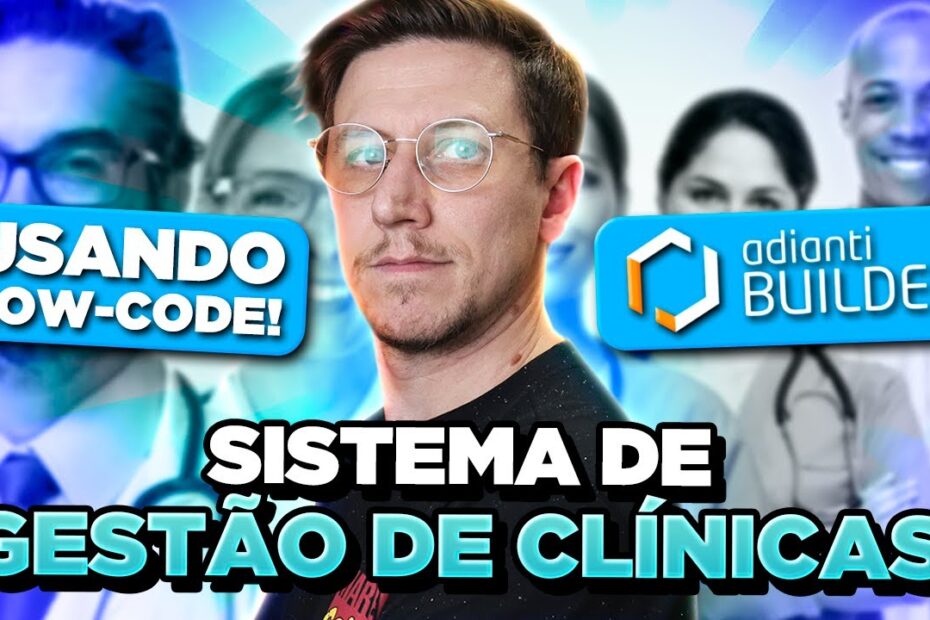 Sistema de Gestão de Clínicas com Low-Code