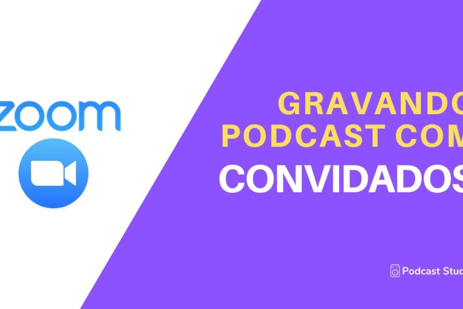 [Zoom] Como gravar um podcast com vários participantes usando o Zoom