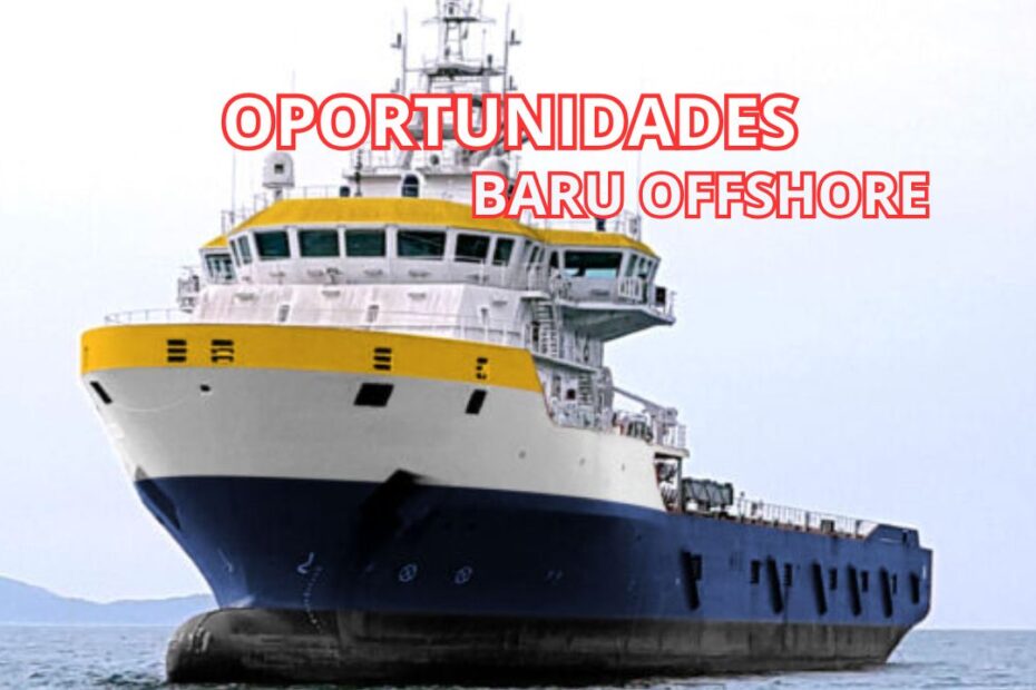 Baru Offshore está com 15 vagas de emprego em diversas áreas com salários competitivos e pacote de benefícios completo