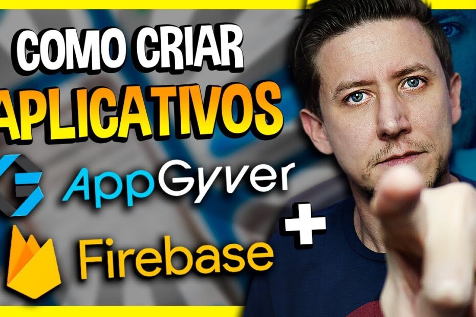 COMO CRIAR APLICATIVOS COM APPGYVER + FIREBASE?