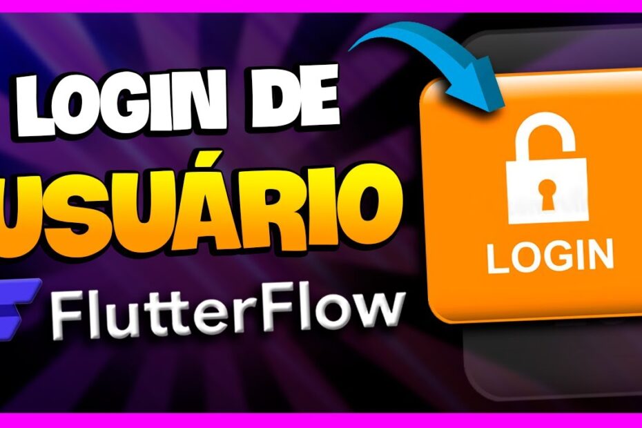 COMO CRIAR LOGIN DE USUÁRIO COM FLUTTERFLOW?