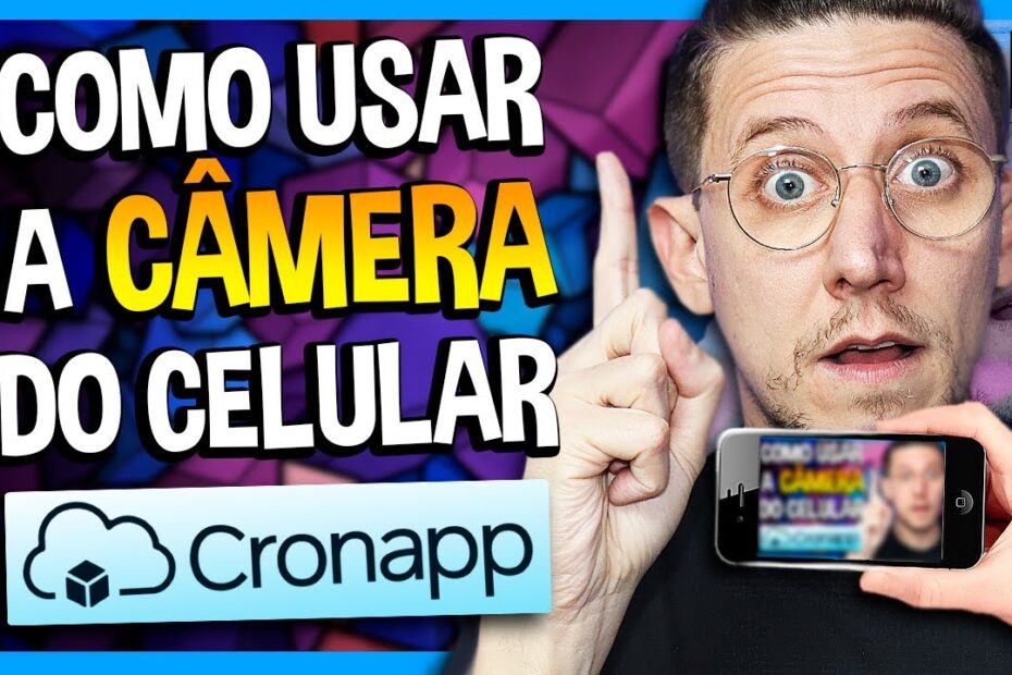 COMO USAR A CAMERA DO CELULAR - APRENDA CRONAPP [EP24]