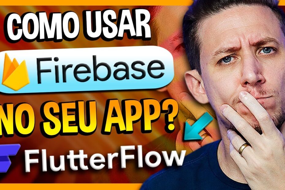 COMO USAR O FIREBASE EM SEU APLICATIVO - FLUTTERFLOW [PASSO A PASSO]