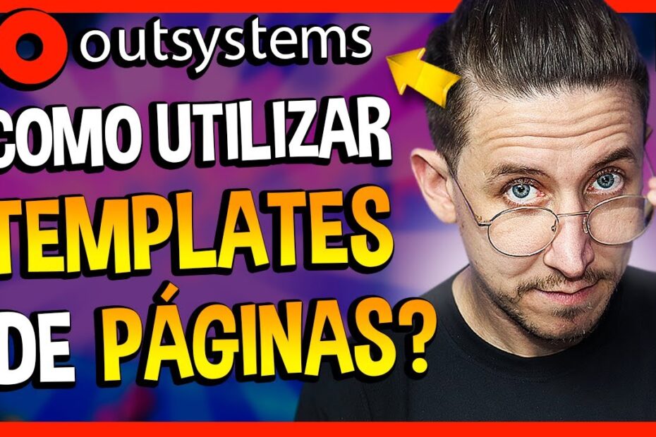 COMO UTILIZAR TEMPLATES DE PÁGINAS - APRENDA OUTSYSTEMS EP19