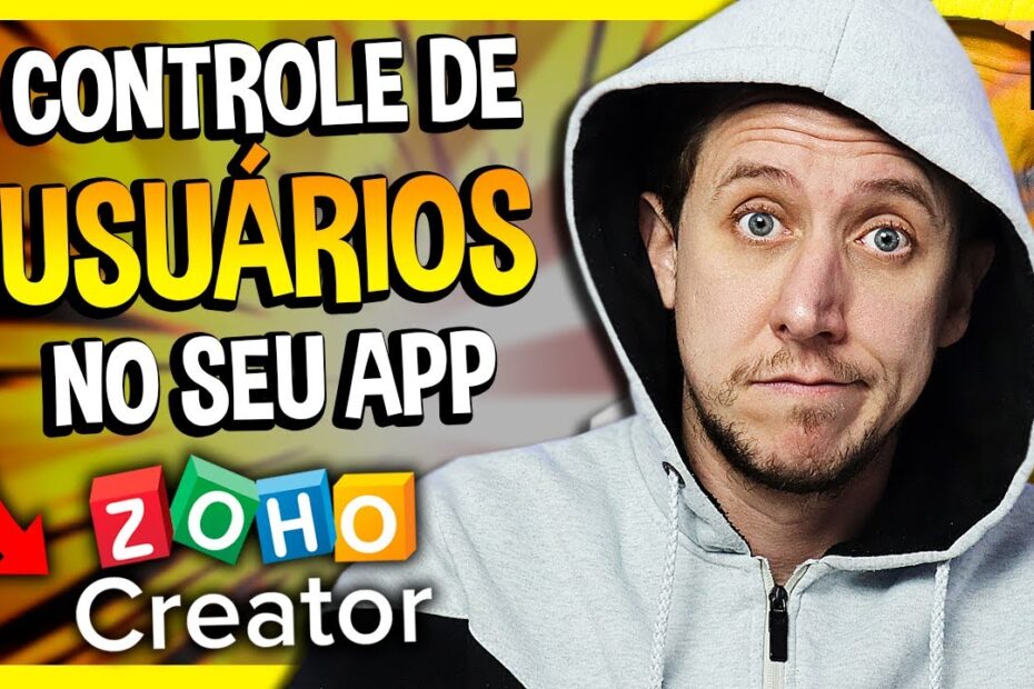 CONTROLE DE USUÁRIOS EM SEU APP - APRENDA ZOHO CREATOR [EP09]