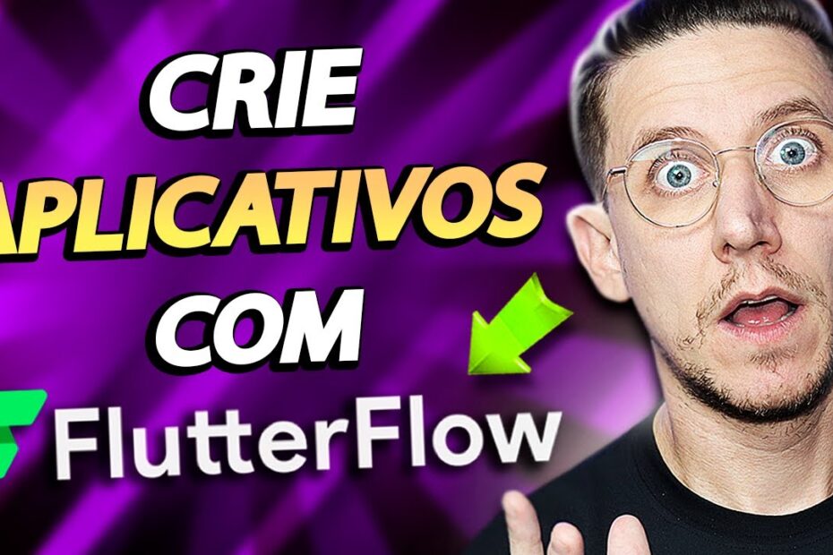 CRIE APLICATIVOS SEM CÓDIGO COM FLUTTERFLOW