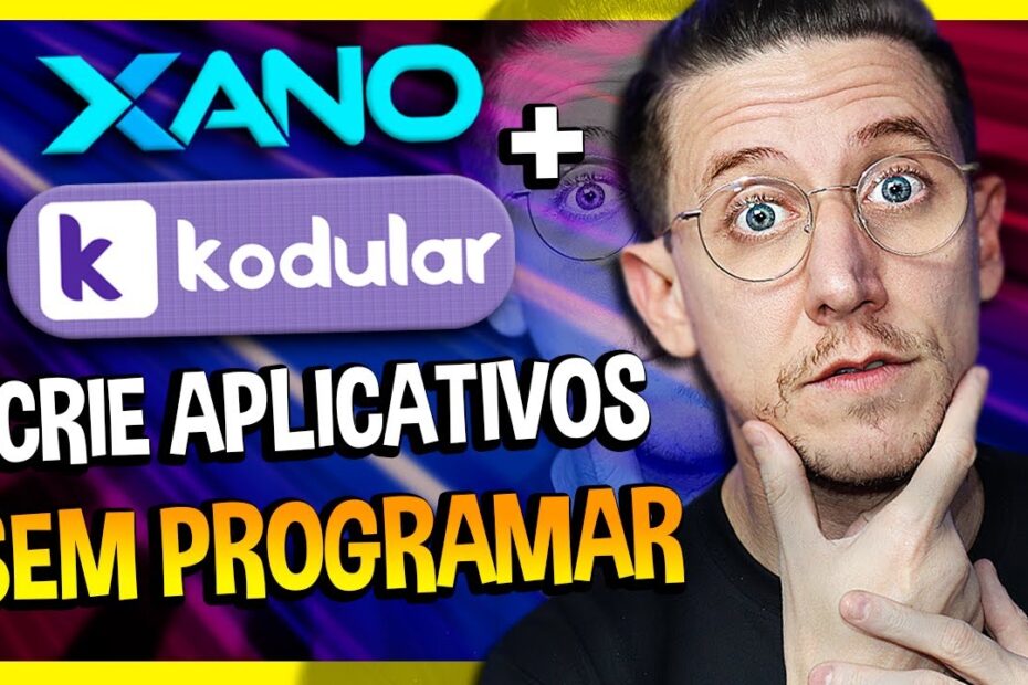 CRIE APLICATIVOS SEM PROGRAMAR COM XANO + KODULAR