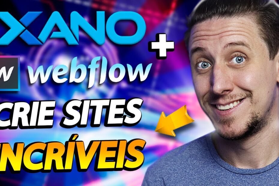 CRIE SITES INCRÍVEIS COM XANO + WEBFLOW