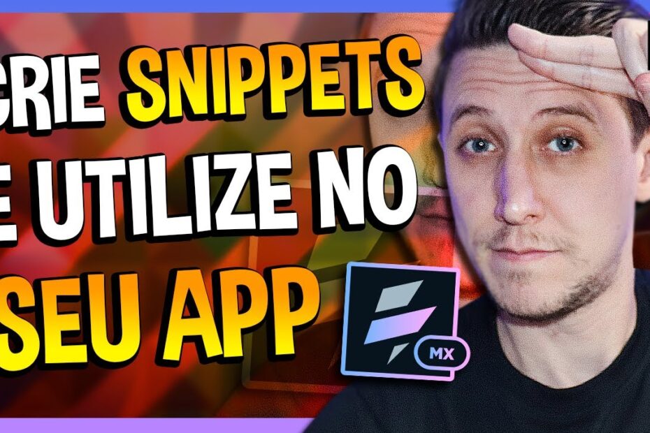 CRIE SNIPPETS E UTILIZE EM SEU APP - VOLT MX [EP18]