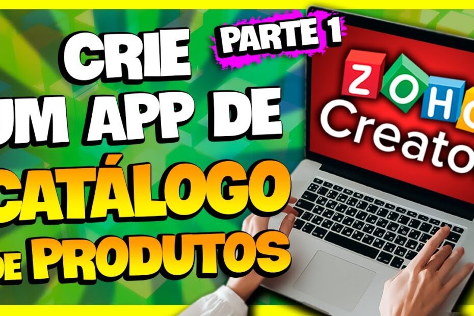 CRIE UM APLICATIVO DE CATALOGO DE PRODUTOS (PARTE 1) - ZOHO CREATOR [EP19]