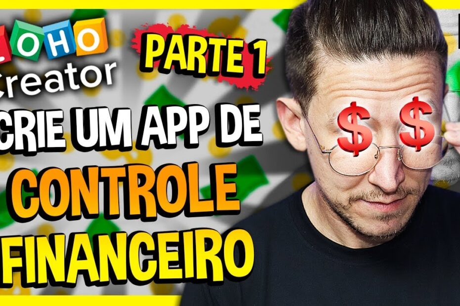 CRIE UM APP PARA CONTROLE FINANCEIRO (PARTE 1) - ZOHO CREATOR [EP14]