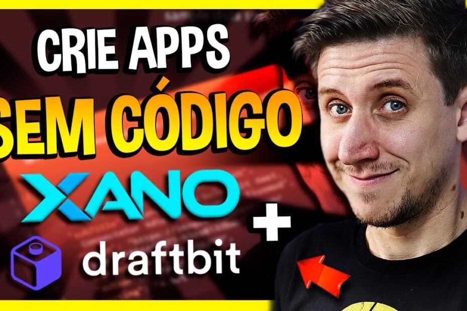 Crie aplicativos sem código com Xano + Draftbit