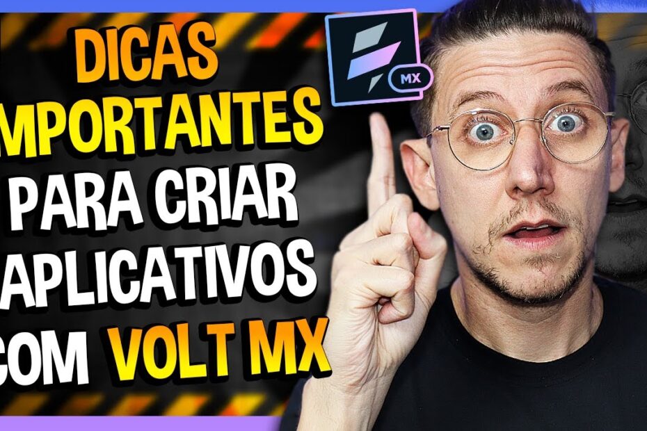 DICAS IMPORTANTES PARA CRIAR APLICATIVOS COM VOLT MX [EP05]