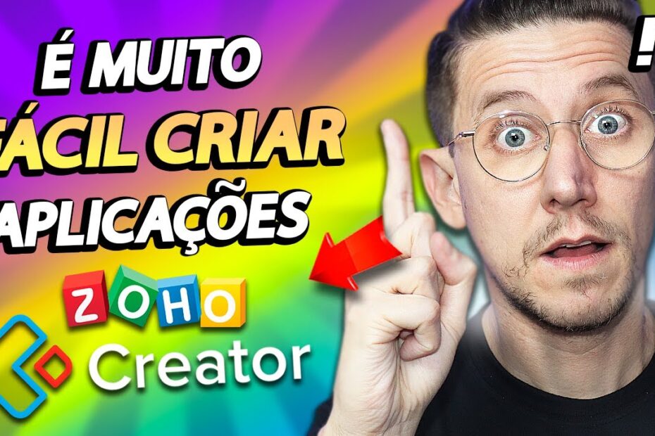 É MUITO FÁCIL CRIAR APLICAÇÕES COM ZOHO CREATOR