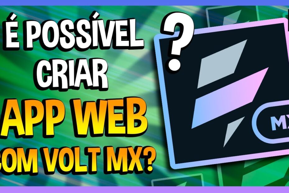 É POSSÍVEL CRIAR APP WEB COM VOLT MX? [EP22]