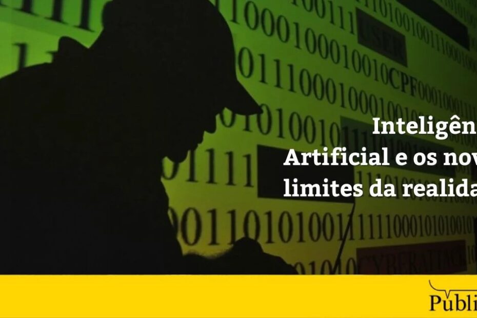 Inteligência Artificial e os novos limites da realidade