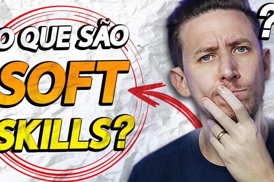O QUE SÃO SOFT SKILLS?