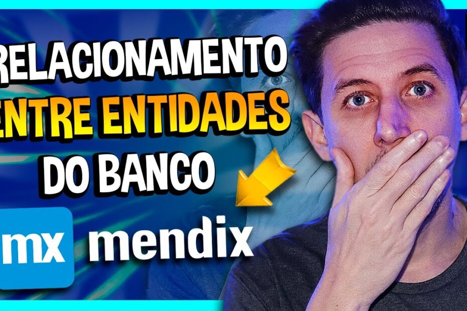RELACIOMENTO ENTRE ENTIDADES DO BANCO - APRENDA MENDIX [EP06]