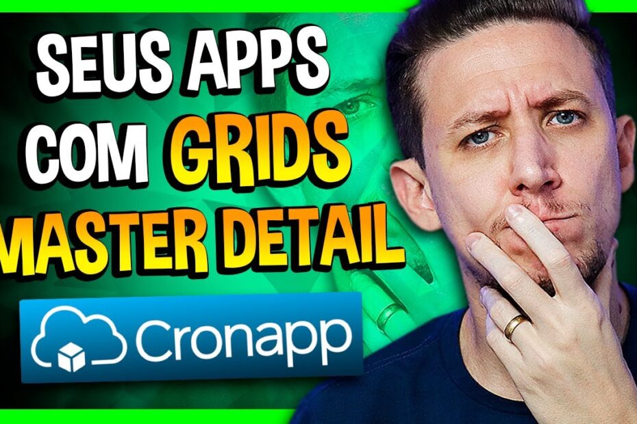 SEUS APPS COM GRIDS MASTER DETAIL - APRENDA CRONAPP [EP22] [PASSO A PASSO]
