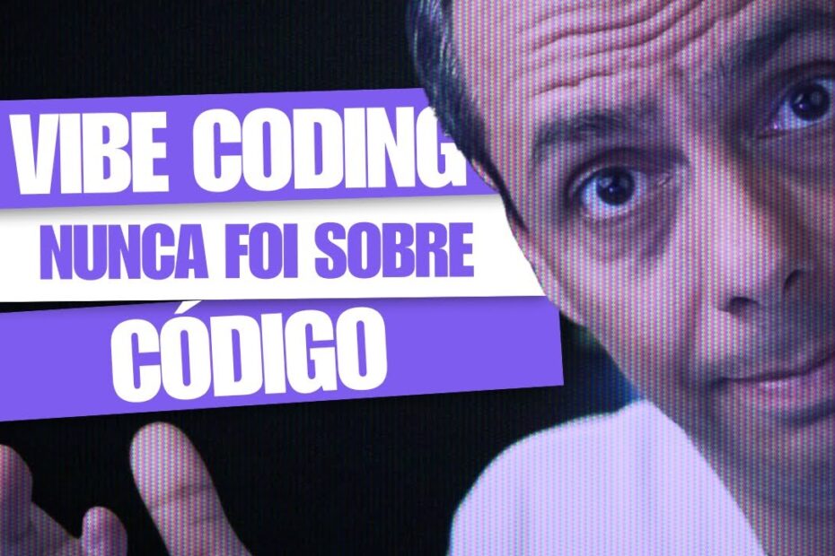 A Dura Verdade Sobre o Vibe Coding (Que Ninguém Te Conta)