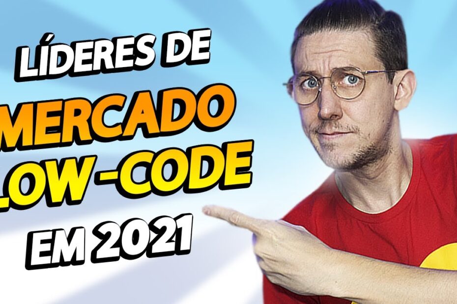 AS LÍDERES DE MERCADO LOW CODE EM 2021