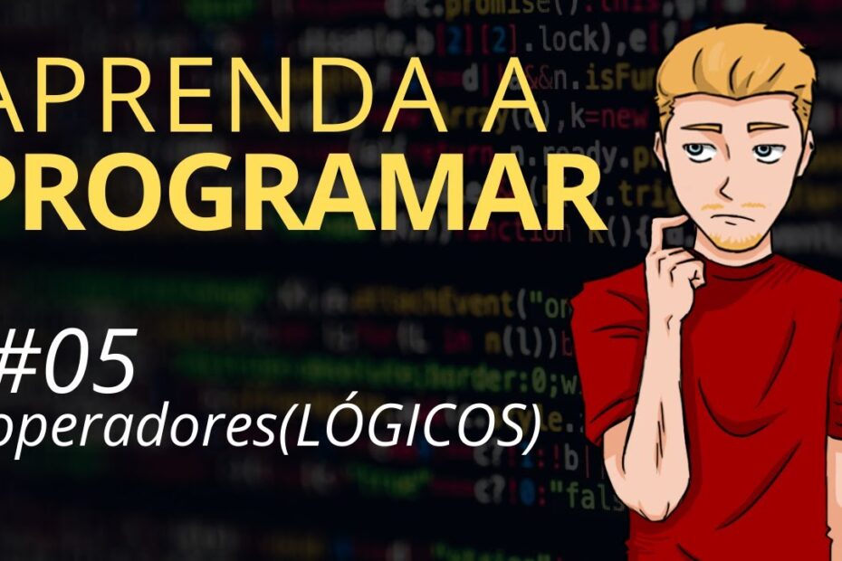 Aprenda a Programar - #05 Operadores Lógicos
