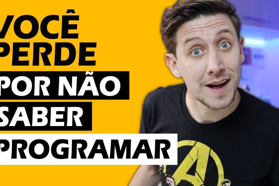 O que você está perdendo por não saber programar?