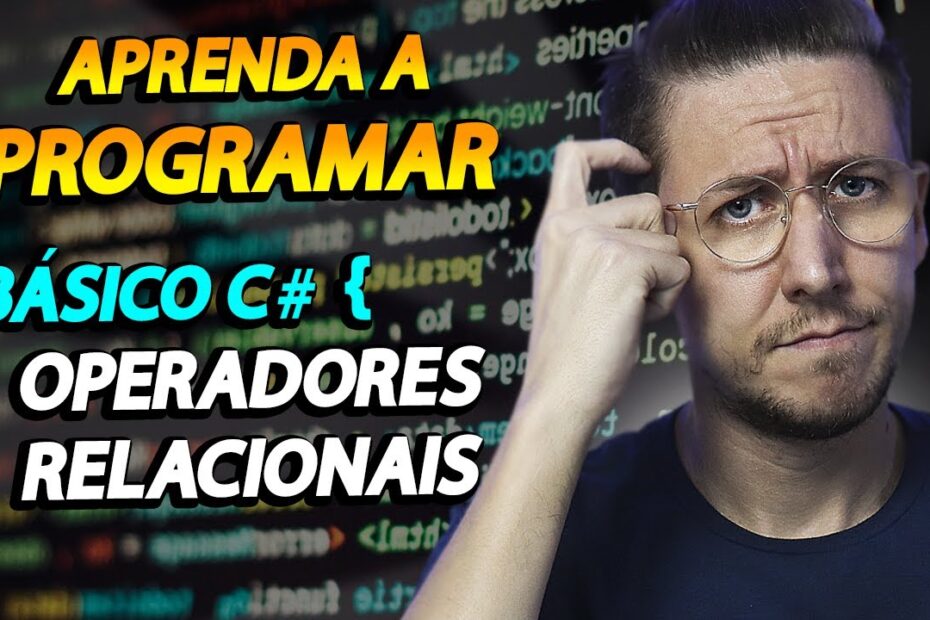 Operadores Relacionais em C# - Ep16 Aprenda a Programar