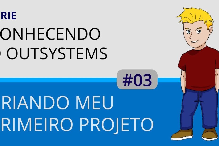 Conhecendo OutSystems - Criando meu primeiro projeto #03