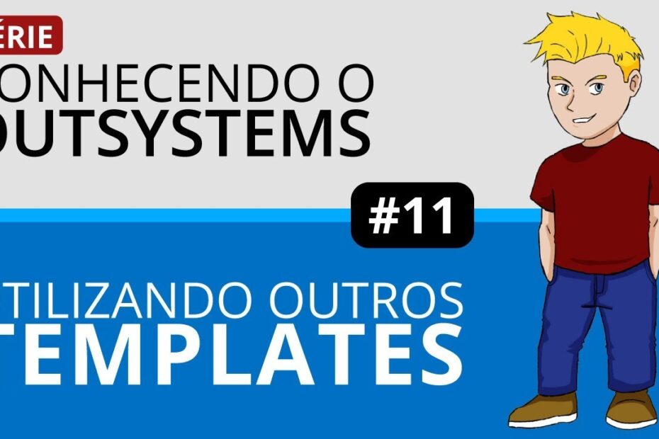 Conhecendo o Outsystems - Utilizando outros Templates #11