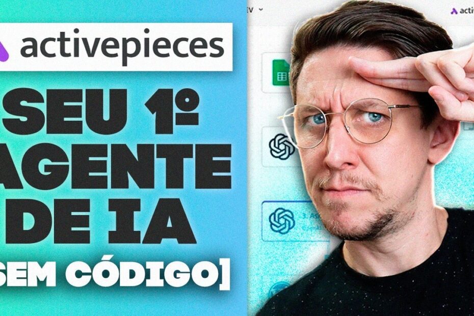 Crie Seu Primeiro Agente de IA com Activepieces (Sem Código e na Prática)