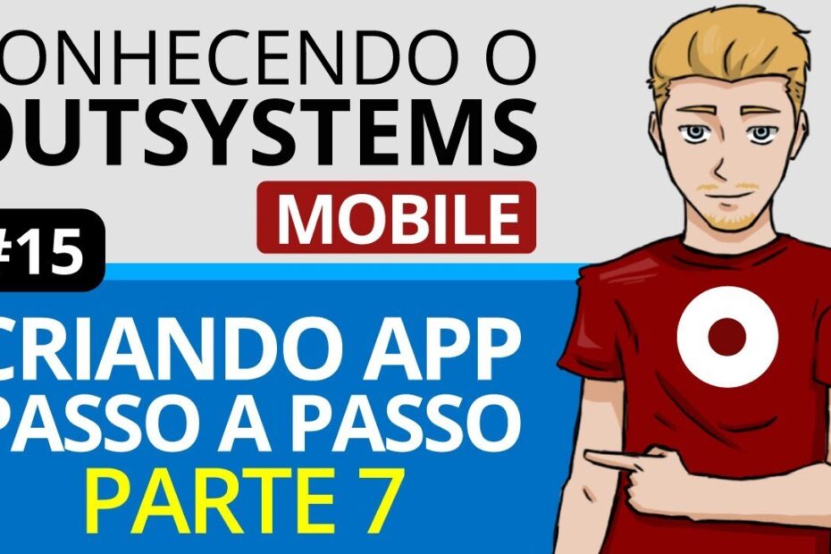 OutSystems Mobile - Criando um APP passo a passo - Parte 7 - #15