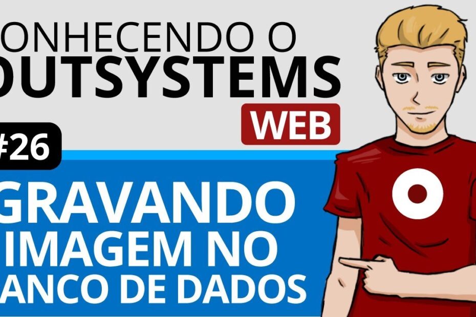Outsystems Web - Gravando imagem no banco de dados - #26