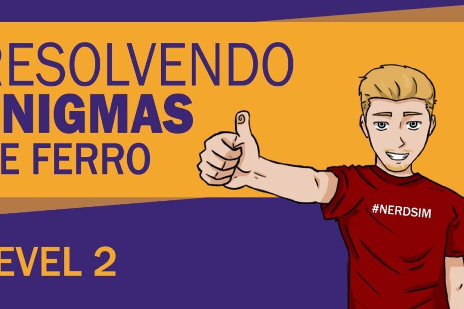 Resolvendo enigmas de ferro - Level 2 - #nerdsimedai
