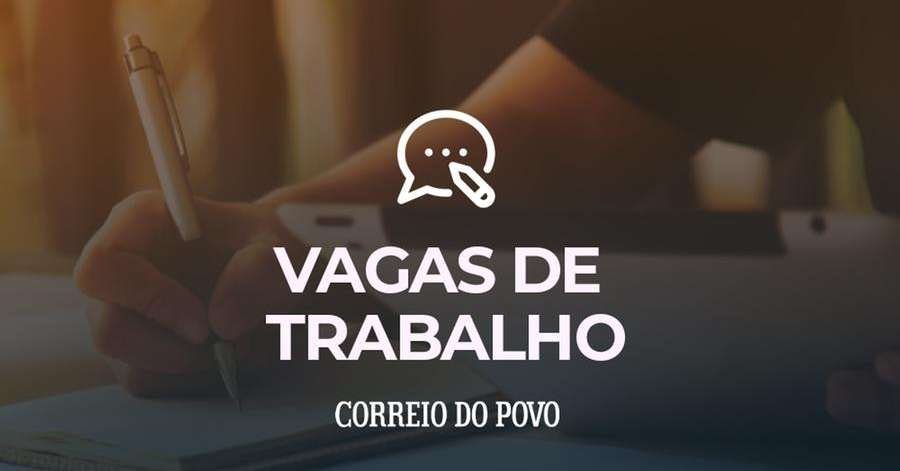 Rio Grande do Sul tem mais de 9 mil vagas de trabalho disponíveis