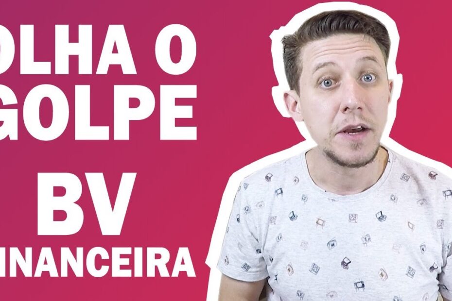 Tenha muito cuidado com o novo golpe da BV Financeira (Fraude BV Financeira)