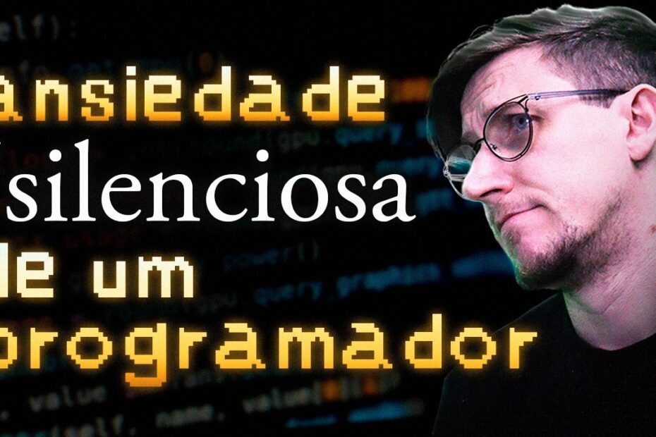 Um Pedido de Socorro - A Ansiedade Silenciosa de um Programador!