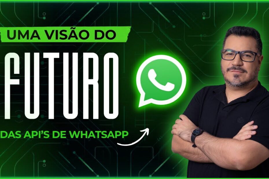 Uma Visão sobre o Futuro das APIs de WhatsApp