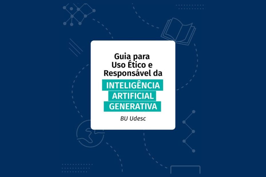 Biblioteca Universitária da Udesc lança guia para uso ético da inteligência artificial generativa