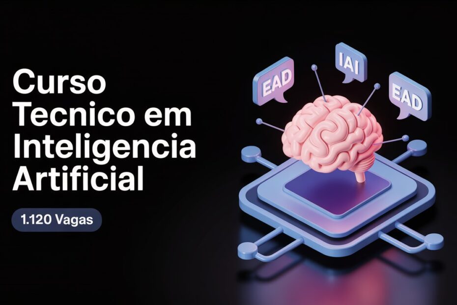 Instituto Federal abre 1.120 vagas EAD para o curso Técnico em Inteligência Artificial 100% EAD com Seleção por análise de Histórico