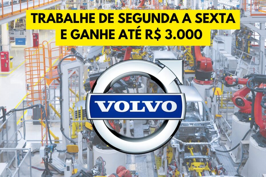 Sua chance de trabalhar na Volvo: Multinacional abre processo seletivo com mais de 700 vagas de emprego no Brasil e exterior com salários de de R$ 3.000 a R$ 8 mil 