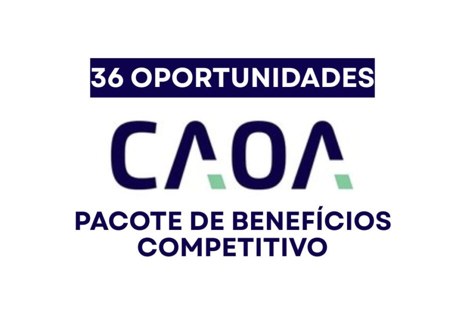 CAOA abre 36 vagas de emprego efetivo, oferecendo benefícios competitivos e oportunidades em São Paulo, Rio de Janeiro e mais 6 estados!
