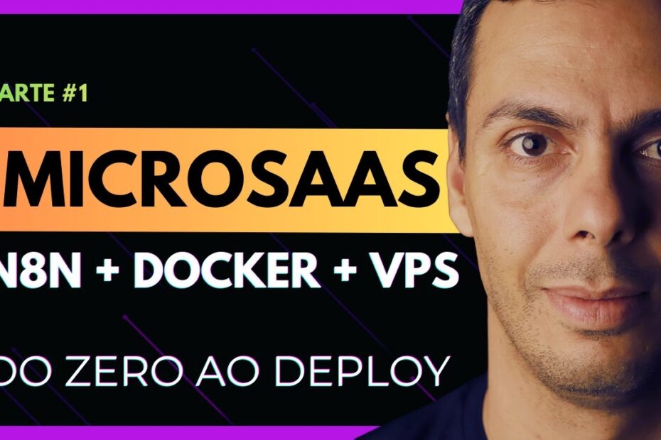 MicroSaaS do Zero ao Deploy: n8n + VPS + Docker (Série 1/3)