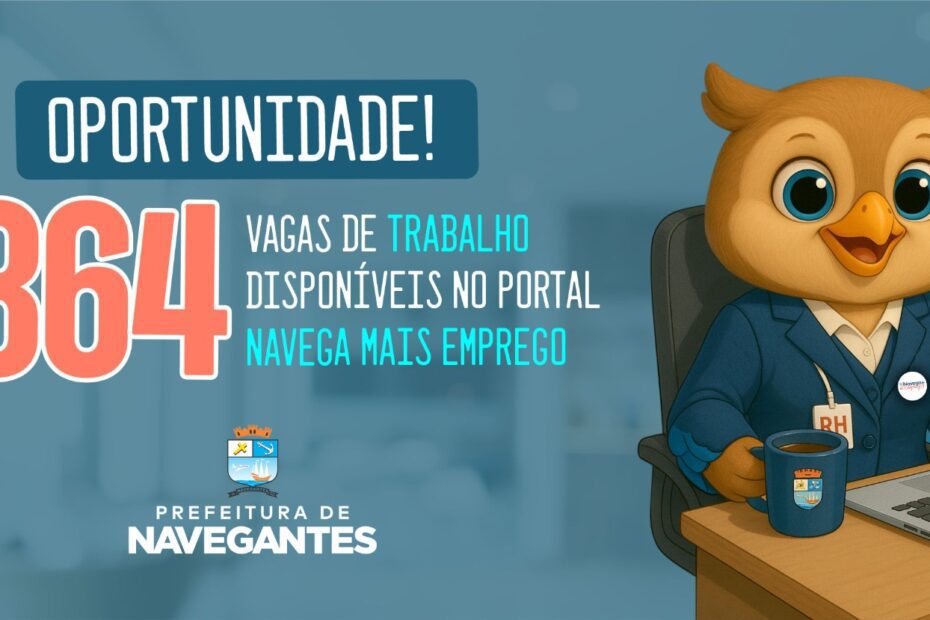Navegantes tem 864 vagas abertas no portal Navega Mais Empregos