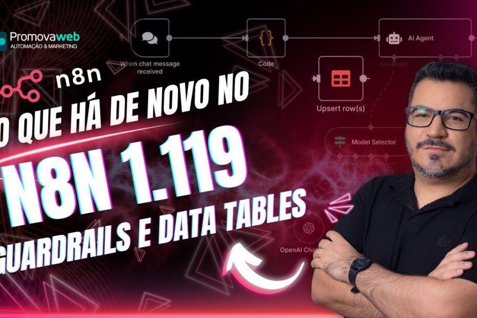 n8n 1.119: Data Tables,  Guardrails e muitas correções